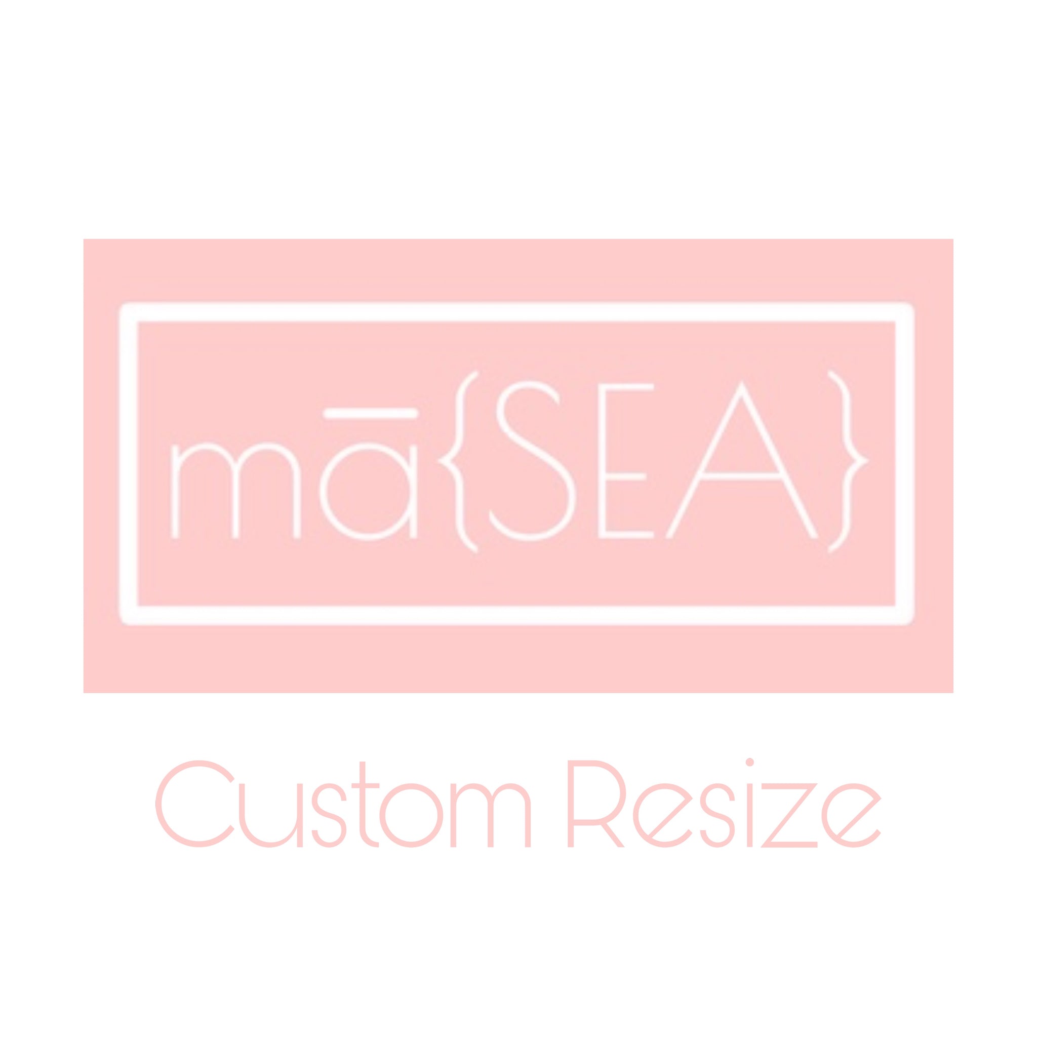 mā{SEA} Custom Resize