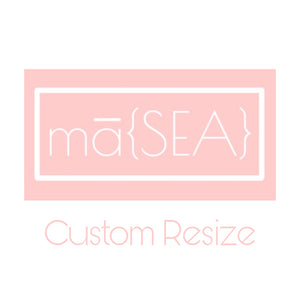mā{SEA} Custom Resize